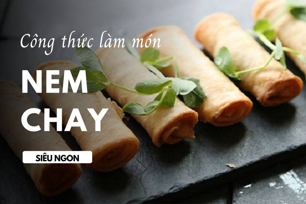 Công thức làm món Nem chay SIÊU NGON